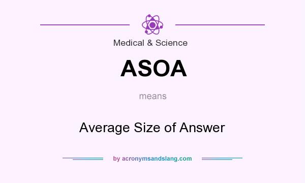 What does ASOA mean? It stands for Average Size of Answer