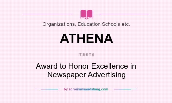 What does ATHENA mean? It stands for Award to Honor Excellence in Newspaper Advertising
