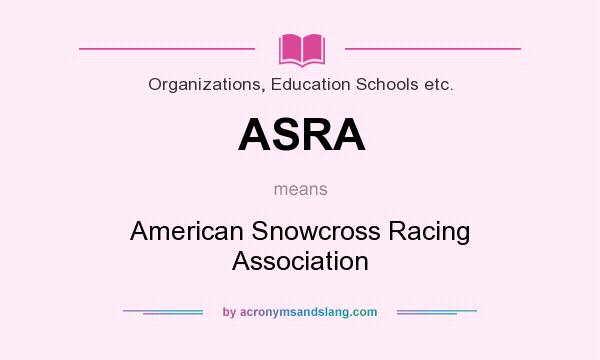 What does ASRA mean? It stands for American Snowcross Racing Association