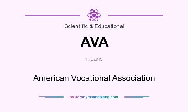 What does AVA mean? It stands for American Vocational Association