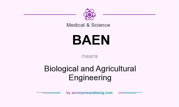 What does BAEN mean? It stands for Biological and Agricultural Engineering