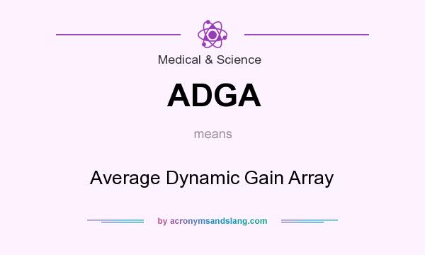 What does ADGA mean? It stands for Average Dynamic Gain Array