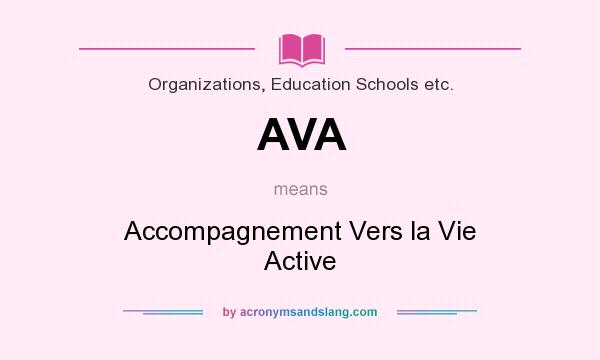 What does AVA mean? It stands for Accompagnement Vers la Vie Active