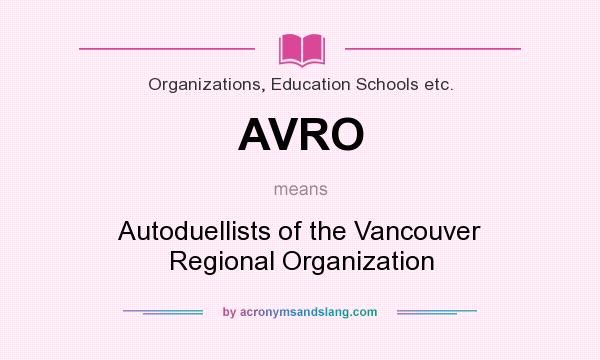 What does AVRO mean? It stands for Autoduellists of the Vancouver Regional Organization