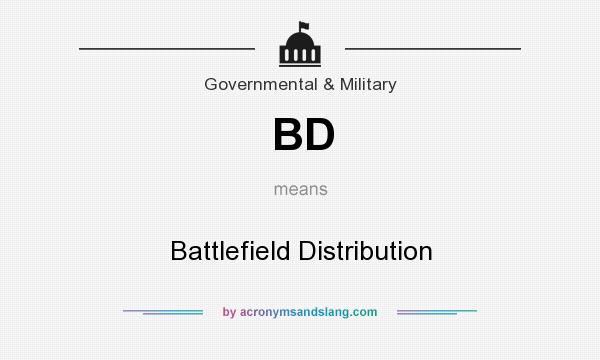 What does BD mean? It stands for Battlefield Distribution