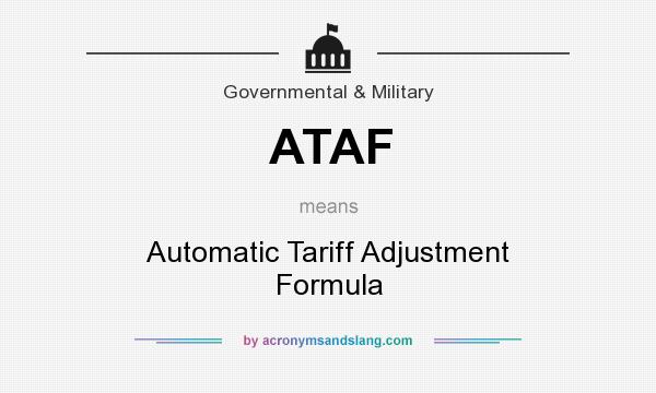 What does ATAF mean? It stands for Automatic Tariff Adjustment Formula