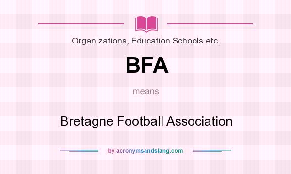 What does BFA mean? It stands for Bretagne Football Association