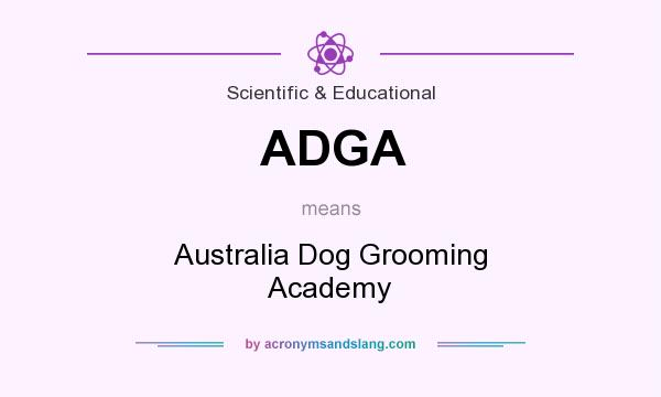 What does ADGA mean? It stands for Australia Dog Grooming Academy