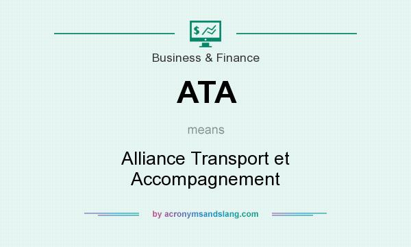 What does ATA mean? It stands for Alliance Transport et Accompagnement