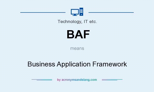 What does BAF mean? It stands for Business Application Framework