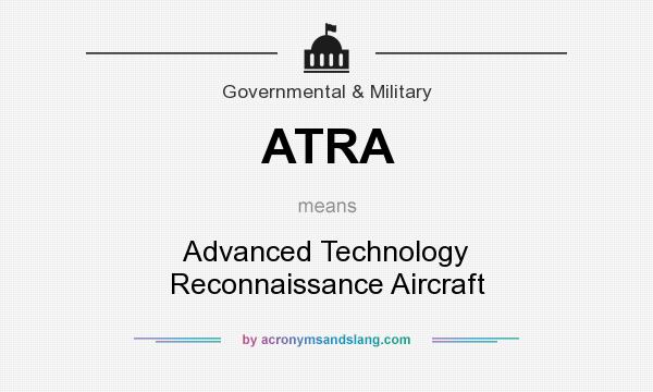 What does ATRA mean? It stands for Advanced Technology Reconnaissance Aircraft
