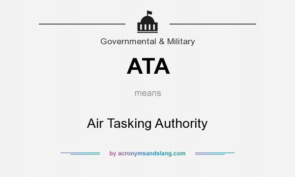 What does ATA mean? It stands for Air Tasking Authority