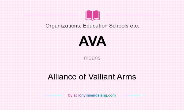 What does AVA mean? It stands for Alliance of Valliant Arms