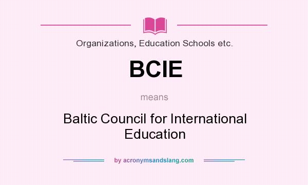 What does BCIE mean? It stands for Baltic Council for International Education