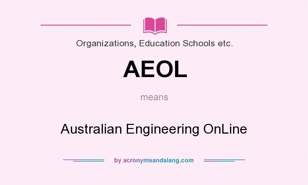 What does AEOL mean? It stands for Australian Engineering OnLine
