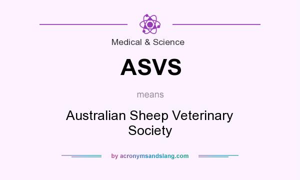 What does ASVS mean? It stands for Australian Sheep Veterinary Society