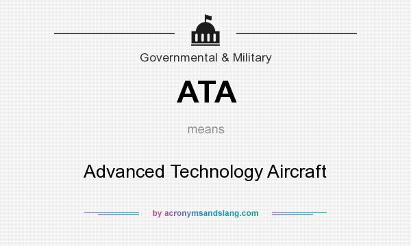 What does ATA mean? It stands for Advanced Technology Aircraft