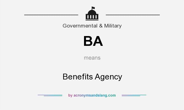 What does BA mean? It stands for Benefits Agency