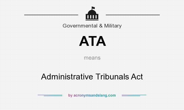 What does ATA mean? It stands for Administrative Tribunals Act