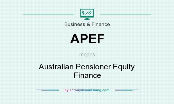What does APEF mean? It stands for Australian Pensioner Equity Finance
