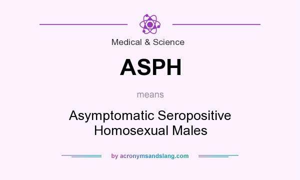 What does ASPH mean? It stands for Asymptomatic Seropositive Homosexual Males