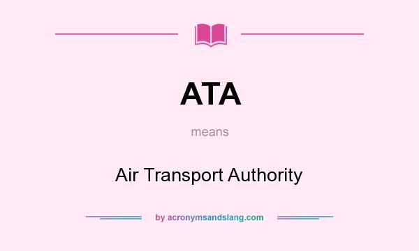 What does ATA mean? It stands for Air Transport Authority