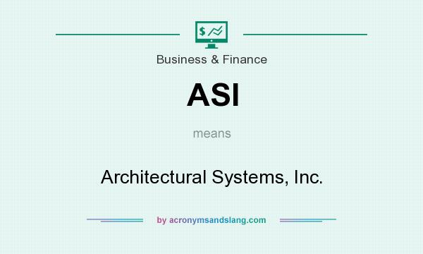 What does ASI mean? It stands for Architectural Systems, Inc.