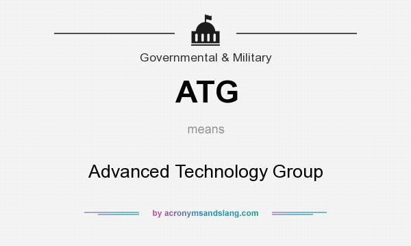 What does ATG mean? It stands for Advanced Technology Group