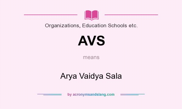 What does AVS mean? It stands for Arya Vaidya Sala