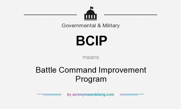 What does BCIP mean? It stands for Battle Command Improvement Program