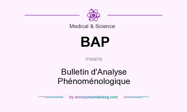 What does BAP mean? It stands for Bulletin d`Analyse Phénoménologique