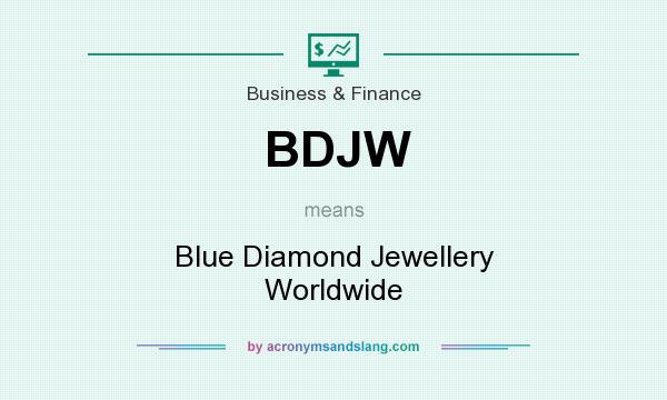 What does BDJW mean? It stands for Blue Diamond Jewellery Worldwide