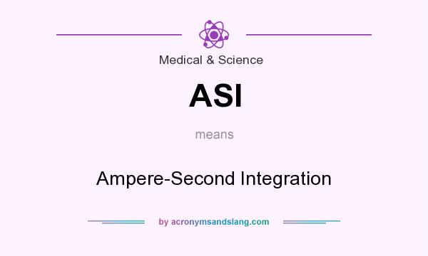 What does ASI mean? It stands for Ampere-Second Integration