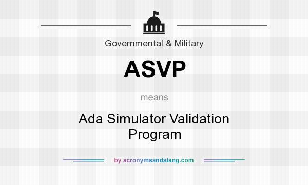 What does ASVP mean? It stands for Ada Simulator Validation Program