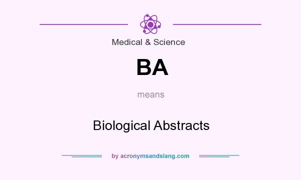 What does BA mean? It stands for Biological Abstracts