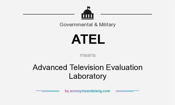 What does ATEL mean? It stands for Advanced Television Evaluation Laboratory