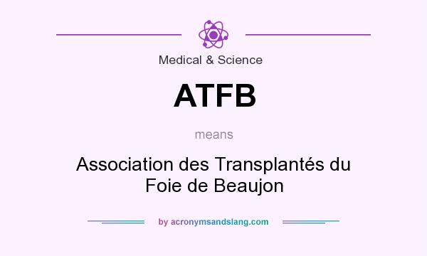 What does ATFB mean? It stands for Association des Transplantés du Foie de Beaujon