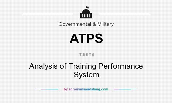 What does ATPS mean? It stands for Analysis of Training Performance System