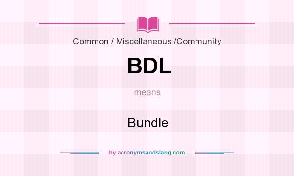 What does BDL mean? It stands for Bundle