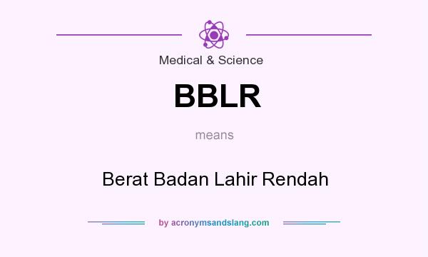 What does BBLR mean? It stands for Berat Badan Lahir Rendah