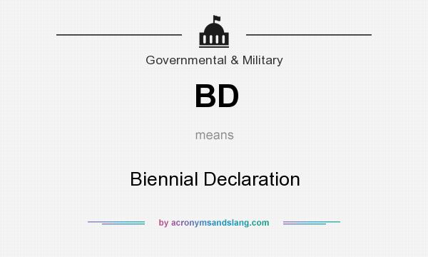 What does BD mean? It stands for Biennial Declaration