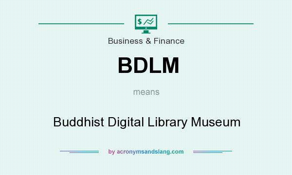 What does BDLM mean? It stands for Buddhist Digital Library Museum