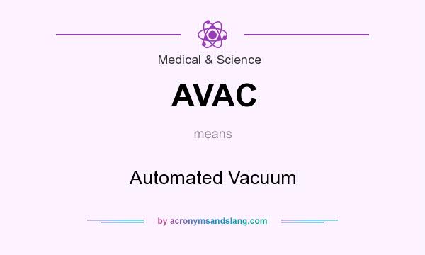 What does AVAC mean? It stands for Automated Vacuum