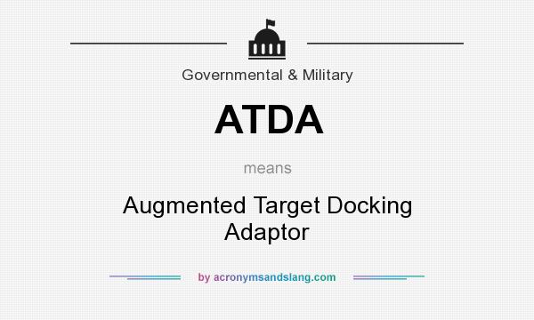What does ATDA mean? It stands for Augmented Target Docking Adaptor
