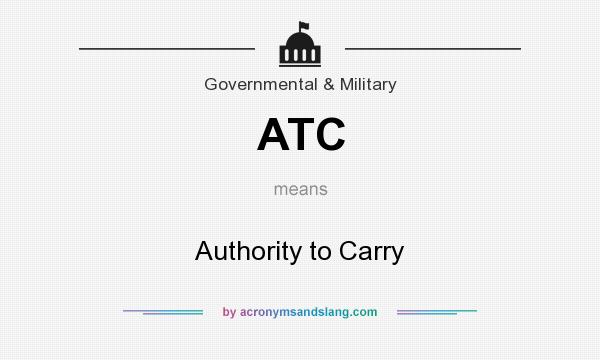 What does ATC mean? It stands for Authority to Carry