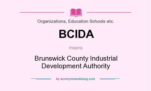 What does BCIDA mean? It stands for Brunswick County Industrial Development Authority