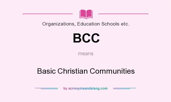 What does BCC mean? It stands for Basic Christian Communities