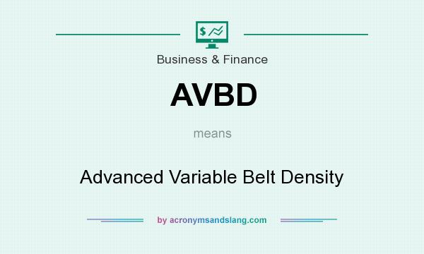 What does AVBD mean? It stands for Advanced Variable Belt Density