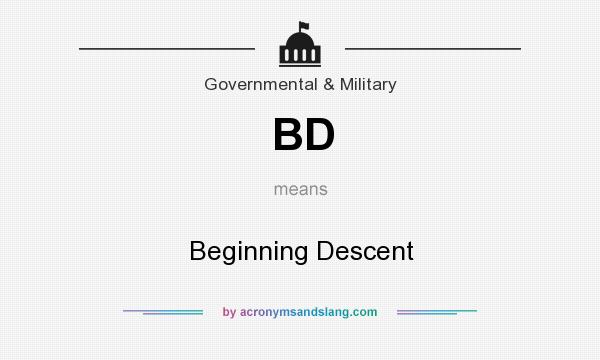 What does BD mean? It stands for Beginning Descent