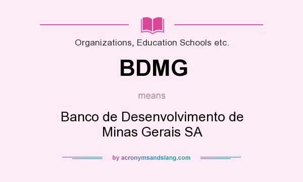 What does BDMG mean? It stands for Banco de Desenvolvimento de Minas Gerais SA